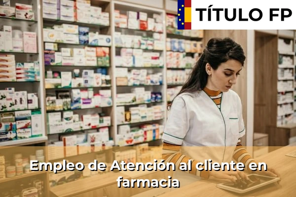 Empleo de Atención al cliente en farmacia
