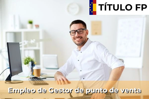 Empleo de Gestor de punto de venta