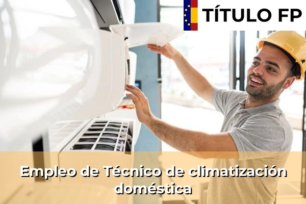 Empleos en Instalaciones Frigoríficas y de Climatización 6 Empleo de Técnico de climatización doméstica