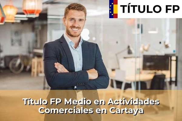 Título FP Medio en Actividades Comerciales en Andalucía 89 Título FP Medio en Actividades Comerciales en Cartaya