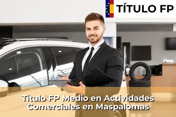Título FP Medio en Actividades Comerciales en Maspalomas