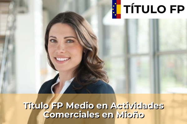 Título FP Medio en Actividades Comerciales en Mioño