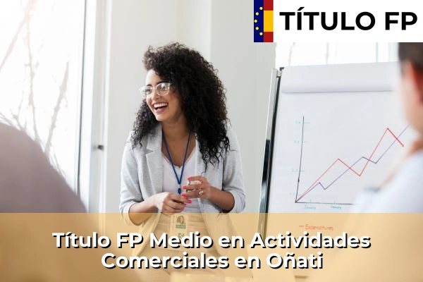 Título FP Medio en Actividades Comerciales en Oñati