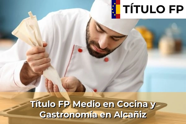 Título FP Medio en Cocina y Gastronomía en Alcañiz