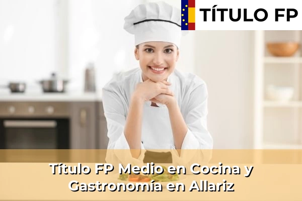 Título FP Medio en Cocina y Gastronomía en Allariz