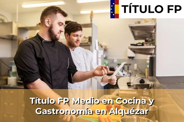 Título FP Medio en Cocina y Gastronomía en Alquézar