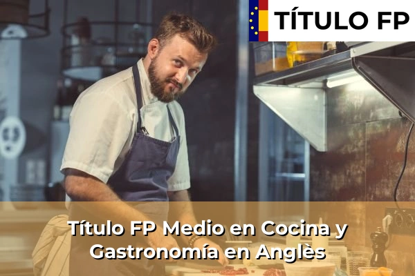 Título FP Medio en Cocina y Gastronomía en Anglès