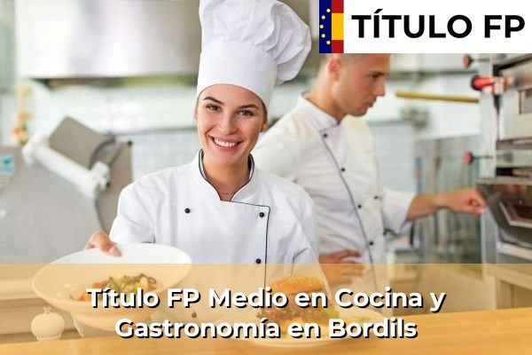 Título FP Medio en Cocina y Gastronomía en Bordils