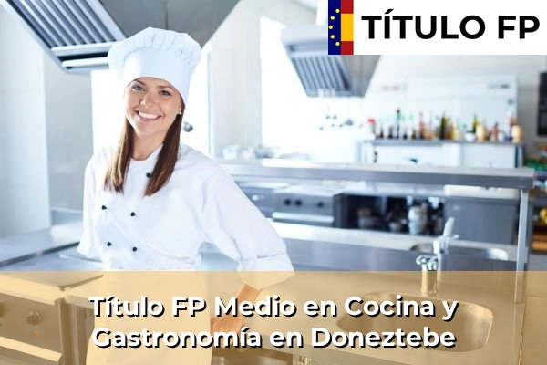 Título FP Medio en Cocina y Gastronomía en Doneztebe