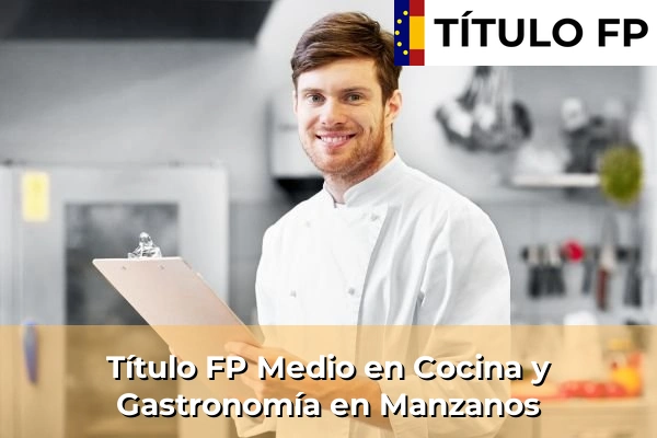 Título FP Medio en Cocina y Gastronomía en Manzanos