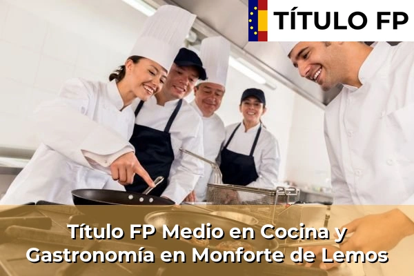 Título FP Medio en Cocina y Gastronomía en Monforte de Lemos