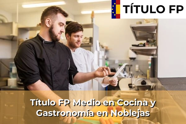 Título FP Medio en Cocina y Gastronomía en Noblejas