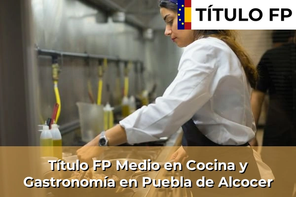 Título FP Medio en Cocina y Gastronomía en Puebla de Alcocer