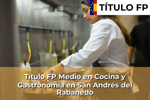 Título FP Medio en Cocina y Gastronomía en San Andrés del Rabanedo