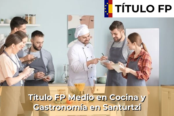 Título FP Medio en Cocina y Gastronomía en Santurtzi