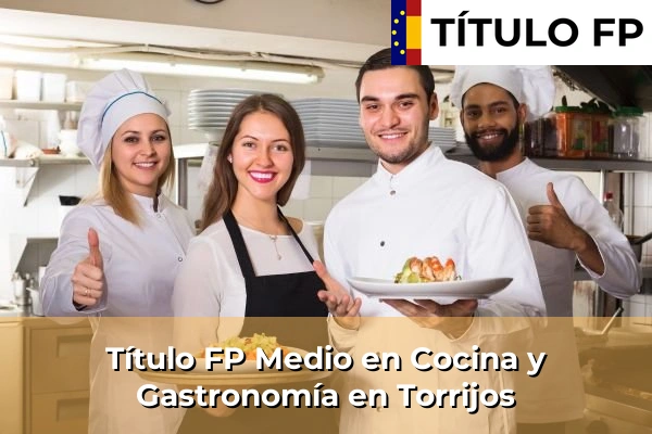Título FP Medio en Cocina y Gastronomía en Torrijos