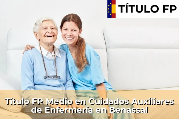 Título FP Medio en Cuidados Auxiliares de Enfermería en Benassal