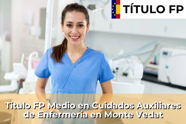 Título FP Medio en Cuidados Auxiliares de Enfermería en Monte Vedat
