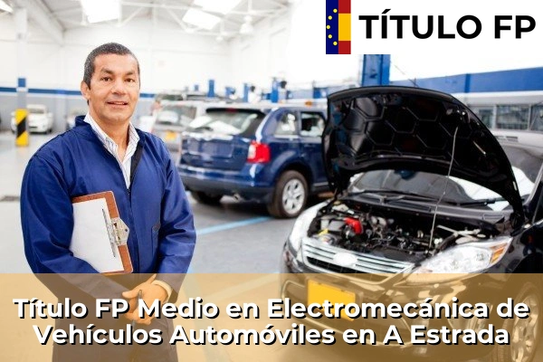 Título FP Medio en Electromecánica de Vehículos Automóviles en A Estrada