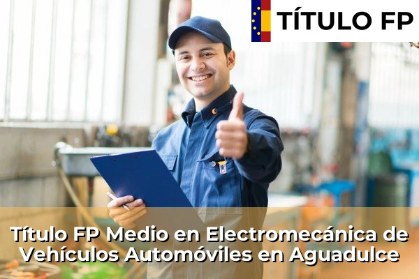 Título FP Medio en Electromecánica de Vehículos Automóviles en Aguadulce