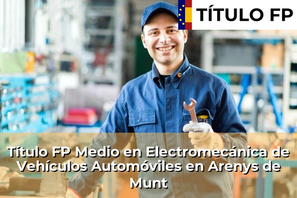 Título FP Medio en Electromecánica de Vehículos Automóviles en Arenys de Munt