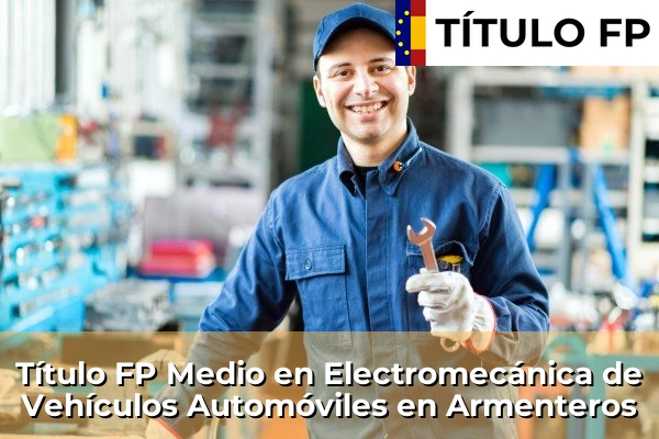 Título FP Medio en Electromecánica de Vehículos Automóviles en Armenteros