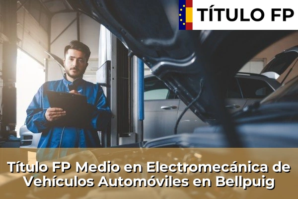 Título FP Medio en Electromecánica de Vehículos Automóviles en Bellpuig
