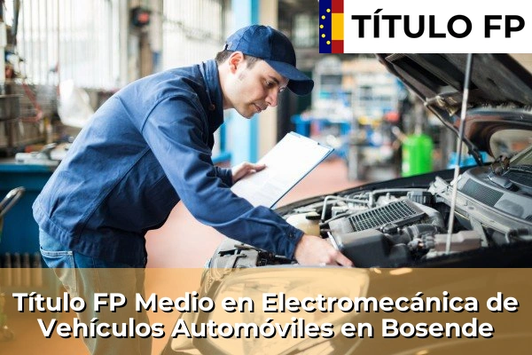 Título FP Medio en Electromecánica de Vehículos Automóviles en Bosende