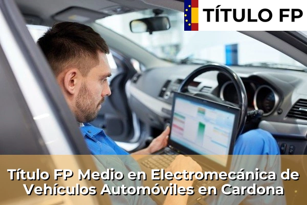 Título FP Medio en Electromecánica de Vehículos Automóviles en Cardona