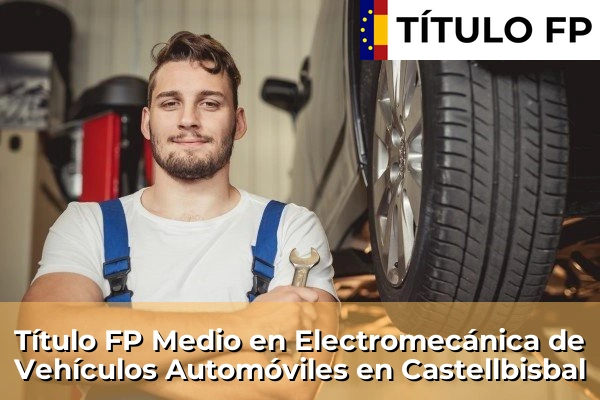 Título FP Medio en Electromecánica de Vehículos Automóviles en Castellbisbal