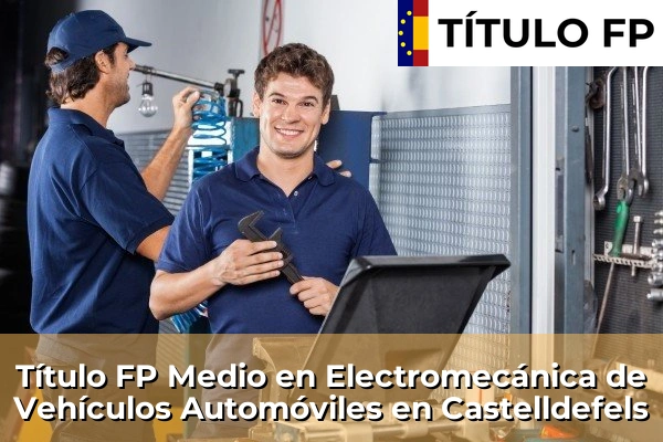 Título FP Medio en Electromecánica de Vehículos Automóviles en Castelldefels