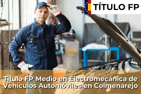 Título FP Medio en Electromecánica de Vehículos Automóviles en Colmenarejo