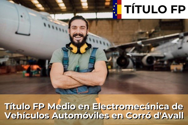 Título FP Medio en Electromecánica de Vehículos Automóviles en Corró d'Avall