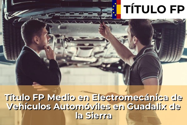 Título FP Medio en Electromecánica de Vehículos Automóviles en Guadalix de la Sierra