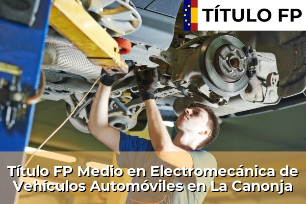 Título FP Medio en Electromecánica de Vehículos Automóviles en La Canonja