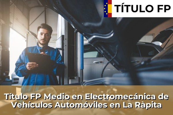Título FP Medio en Electromecánica de Vehículos Automóviles en La Ràpita