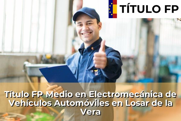 Título FP Medio en Electromecánica de Vehículos Automóviles en Losar de la Vera