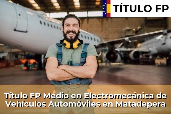 Título FP Medio en Electromecánica de Vehículos Automóviles en Matadepera