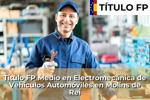Título FP Medio en Electromecánica de Vehículos Automóviles en Molins de Rei