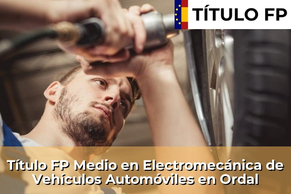 Título FP Medio en Electromecánica de Vehículos Automóviles en Ordal