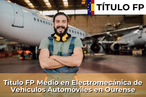 Título FP Medio en Electromecánica de Vehículos Automóviles en Ourense