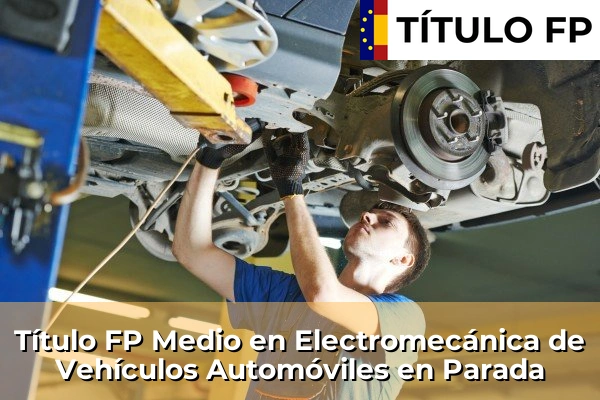 Título FP Medio en Electromecánica de Vehículos Automóviles en Parada