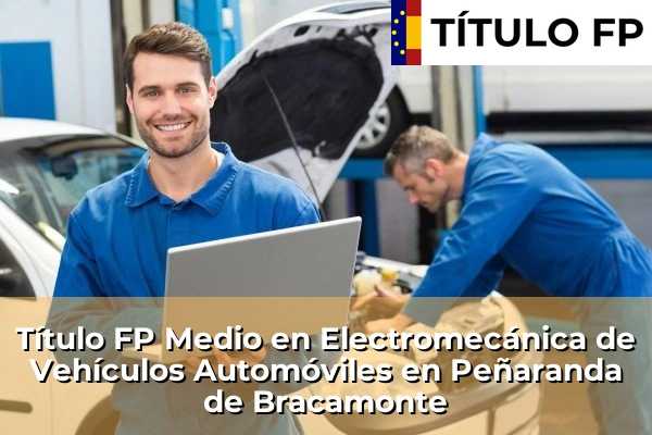 Título FP Medio en Electromecánica de Vehículos Automóviles en Peñaranda de Bracamonte