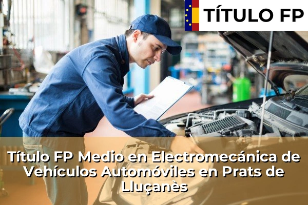 Título FP Medio en Electromecánica de Vehículos Automóviles en Prats de Lluçanès