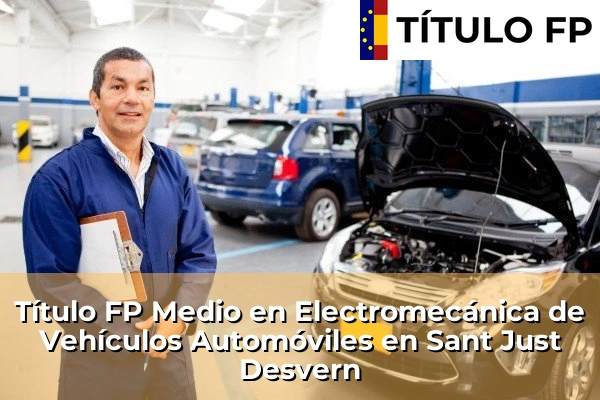 Título FP Medio en Electromecánica de Vehículos Automóviles en Sant Just Desvern