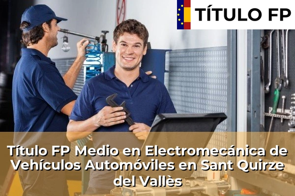 Título FP Medio en Electromecánica de Vehículos Automóviles en Sant Quirze del Vallès