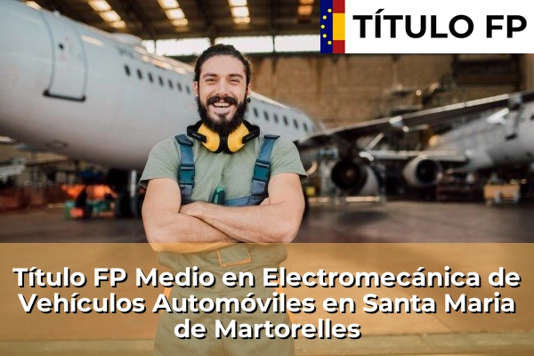 Título FP Medio en Electromecánica de Vehículos Automóviles en Santa Maria de Martorelles