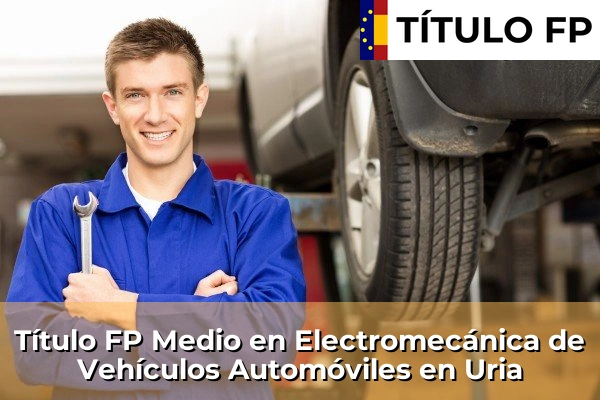 Título FP Medio en Electromecánica de Vehículos Automóviles en Uria