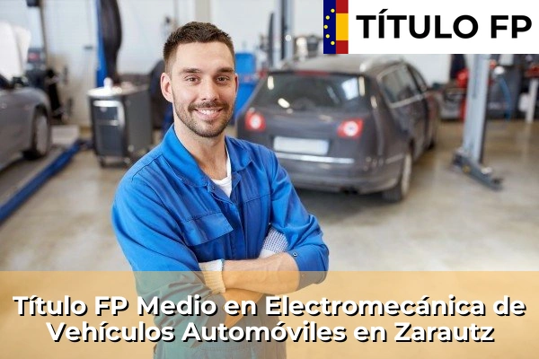 Título FP Medio en Electromecánica de Vehículos Automóviles en Zarautz