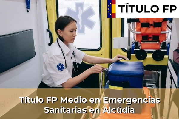 Título FP Medio en Emergencias Sanitarias en Alcúdia